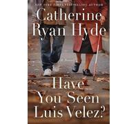 Catherine Ryan Hyde Have You Seen Luis Velez? (Tascabile)