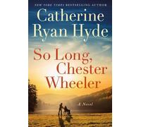 Catherine Ryan Hyde So Long, Chester Wheeler (Copertina rigida)