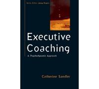 Catherine Sandler Executive Coaching: A Psychodynamic Approach (Tascabile)