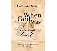 Catherine Schell Schell Catherine When God Was Out to Lunch (Copertina rigida)