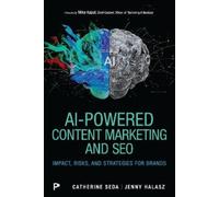 AI-Powered Content Marketing and SEO: Impact, Risks, and Strategies for Brands
