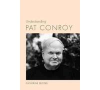 Catherine Seltzer Understanding Pat Conroy (Tascabile)