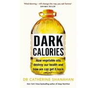 Catherine Shanahan Dark Calories (Tascabile)