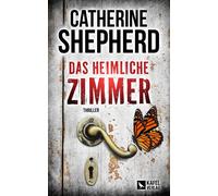 Catherine Shepherd Das heimliche Zimmer: Thriller (Tascabile)