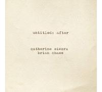Catherine Sikora & Brian Chase Untitled: After (CD) Album
