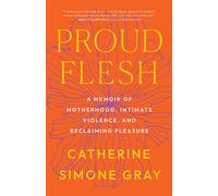 Catherine Simone Gray Proud Flesh (Tascabile)