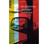 Catherine Spellman RE ENVISIONING LANDSCAPE ARCHITECTURE (Tascabile)