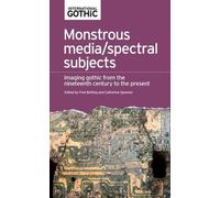 Catherine Spooner Monstrous Media/Spectral Subjects (Tascabile)