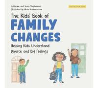 Catherine Steph The Kids' Book of Family Changes. Understanding Divo (Tascabile)
