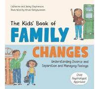 Catherine Steph The Kids' Book of Family Changes. Understanding Divo (Tascabile)