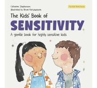 Catherine Stephenson The Kids' Book of Sensitivity (Tascabile)