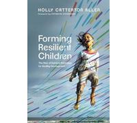 Catherine Stone Forming Resilient Children - The Role of Spiritual F (Tascabile)