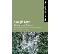 Catherine Summerhayes Google Earth: Outreach and Activism (Tascabile)