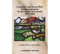 Catherine Switz Unionists and Great War Commemoration in the North o (Tascabile)