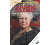 Catherine the Great: Empress of the Enlightenment: The visionary empress who expanded Russia and embraced Enlightenment ideals