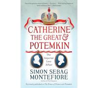 Catherine the Great & Potemkin: The Imperial Love Affair