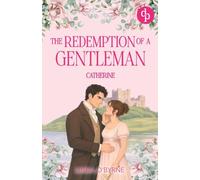 Catherine - The Redemption of a Gentleman: An enchanting Jane Austen Inspired Historical Regency Romance: 2