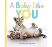 Catherine Thimmesh A Baby Like You (Copertina rigida)