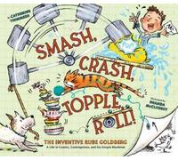 Catherine Thimmesh Smash, Crash, Topple, Roll (Copertina rigida)