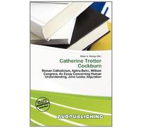 Catherine Trotter Cockburn: Roman Catholicism, Aphra Behn, William Congreve, An Essay Concerning Human Understanding, John Locke, Abjuration
