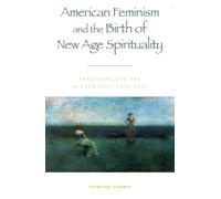 Catherine Tumbe American Feminism and the Birth of New Age Spiritual (Tascabile)