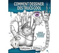 Catherine V Holmes Comment dessiner des trucs sympas (Tascabile)