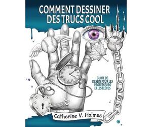 Catherine V Holmes Comment dessiner des trucs sympas (Tascabile)