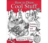 Catherine V. Holmes How to Draw Cool Stuff (Tascabile)