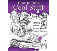 Catherine V Holmes How to Draw Cool Stuff (Tascabile)