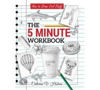Catherine V Holmes How to Draw Cool Stuff: The 5 Minute Workbook (Tascabile)