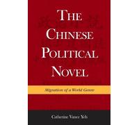 Catherine Vance Yeh The Chinese Political Novel (Copertina rigida)