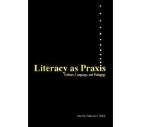 Catherine Walsh Literacy as Praxis (Tascabile)
