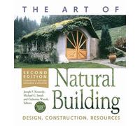 Joseph F. Kenne The Art of Natural Building-Second Edition-Completel (Tascabile)