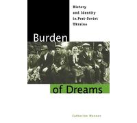 Catherine Wanner Burden of Dreams (Tascabile) Post-Communist Cultural Studies