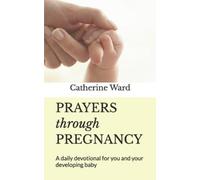 Catherine Ward Prayers through Pregnancy (Tascabile) Prayers Through Life
