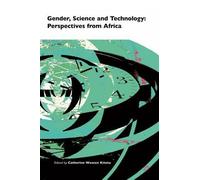 Catherine Wawasi Kitetu Gender, Science and Technology (Tascabile)
