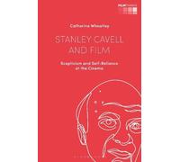 Catherine Wheatley Stanley Cavell and Film (Tascabile) Film Thinks