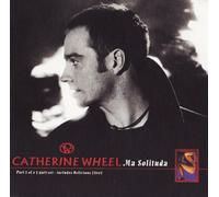 Catherine Wheel - Ma Solituda