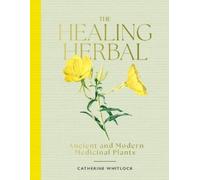 Catherine Whitlock The Healing Herbal (Copertina rigida)