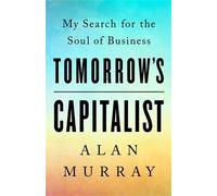 Catherine Whitney Alan Murray Tomorrow's Capitalist (Copertina rigida)