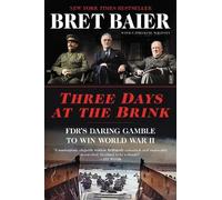 Catherine Whitney Bret Baier Three Days at the Brink (Tascabile)