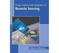 Catherine Willia Image Analysis and Integration in Remote Sen (Copertina rigida)