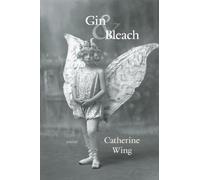 Catherine Wing Gin & Bleach (Tascabile)