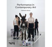 Catherine Wood Performance in Contemporary Art (Tascabile)