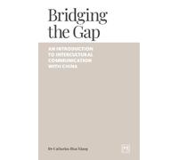 Catherine Xiang Bridging the Gap (Tascabile) Navigating China