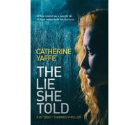 Catherine Yaffe The Lie She Told (Tascabile) DI Ziggy Thornes