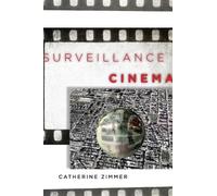 Catherine Zimmer Surveillance Cinema (Copertina rigida) Postmillennial Pop