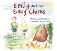 CatherineJane de Klerk Emily and the Baby Chicks (Tascabile) Emily