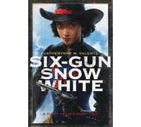 Catherynne M Valente Six-Gun Snow White (Tascabile)