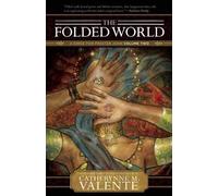 Catherynne M. Valente The Folded World (Tascabile)